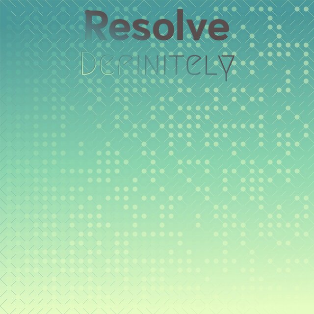 Resolve Definitely