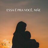 Essa É pra Você, Mãe