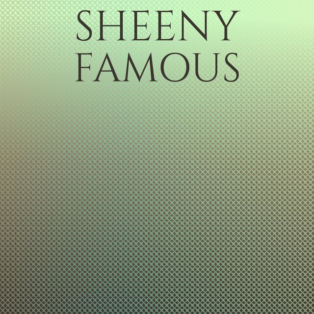 Sheeny Famous