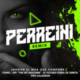 Perreini (feat. El Futuro Fuera De Orbita & Opi the Hit Machine)