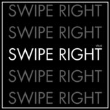 SWIPE RIGHT