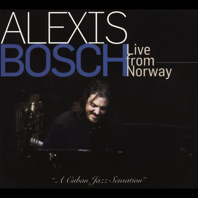 Cover art for album Live from Norway by Alexis Bosch