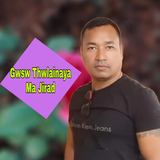 Gwsw Thwlainaya Ma Jirad