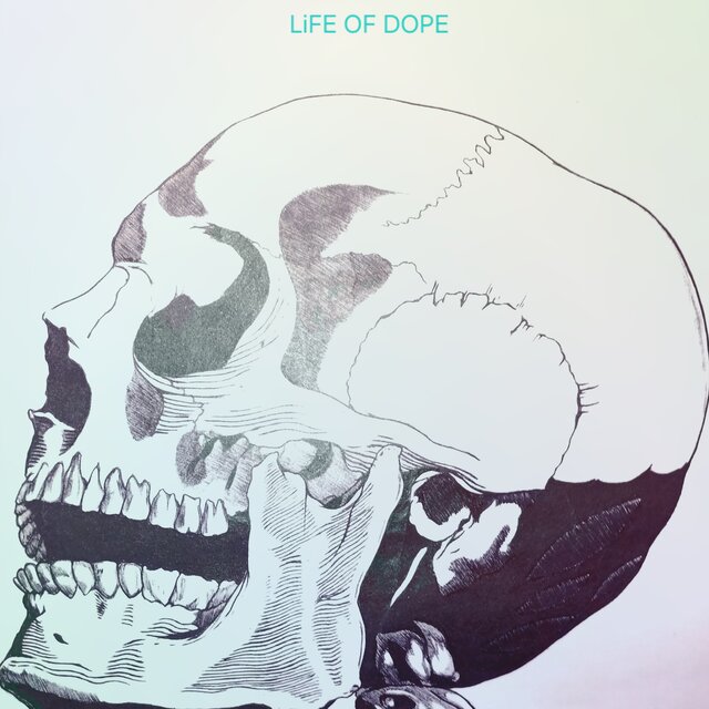 LiFE OF DOPE