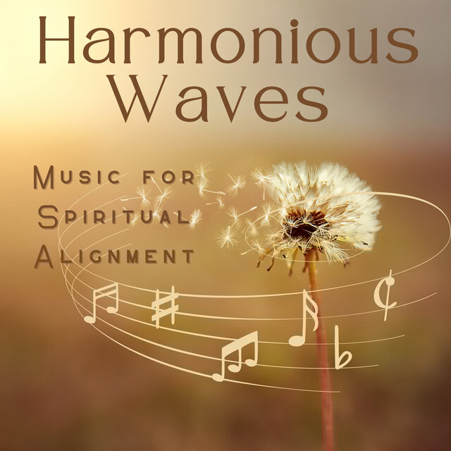 Harmonious Waves - Music for Spiritual Alignment