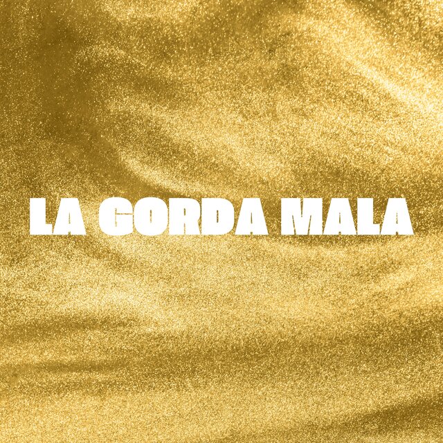 La Gorda Mala
