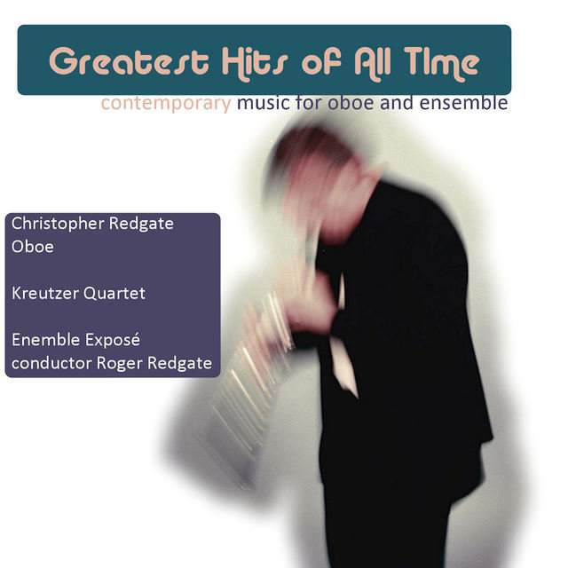 Greatest Hits of All Time (Contemporary Music for Oboe and Ensemble)