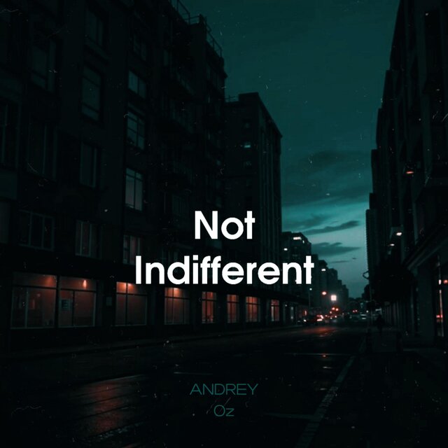 Not Indifferent