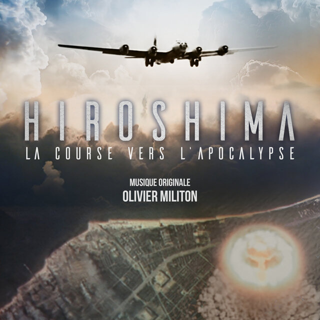 Hiroshima, la course vers l'apocalypse (Bande originale du documentaire)