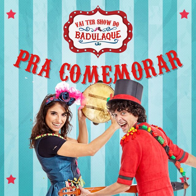 Vai Ter Show do Badulaque Pra Comemorar