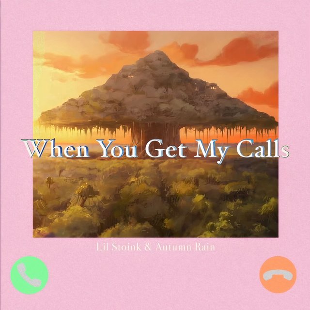 When You Get My Calls