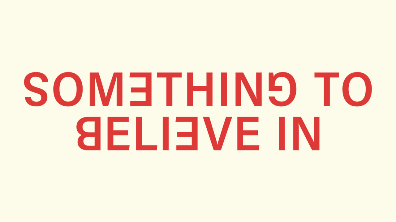 Something To Believe In (Lyric Video)