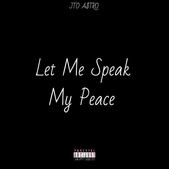 Let Me Speak My Peace