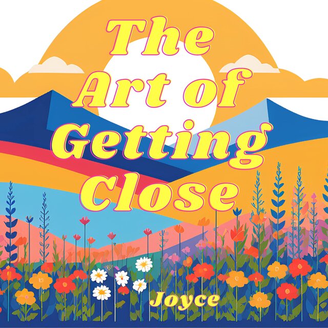 The Art of Getting Close