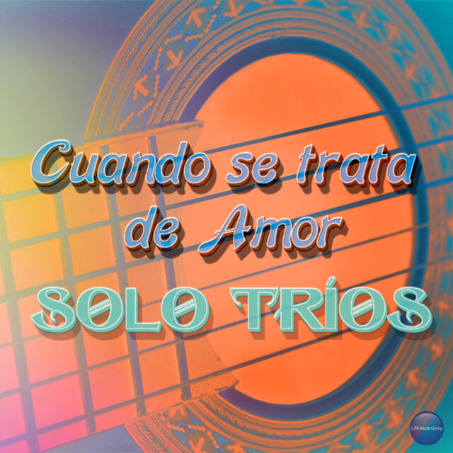 Cuando Se Trata de Amor Solo Tríos