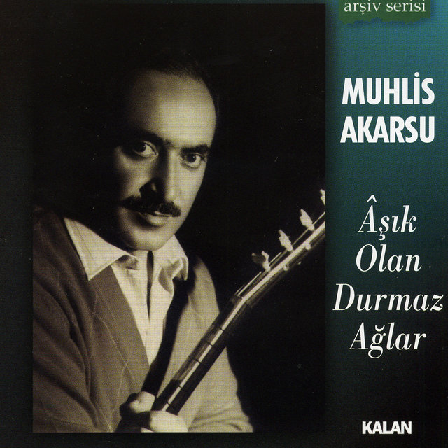 Âşık Olan Durmaz Ağlar