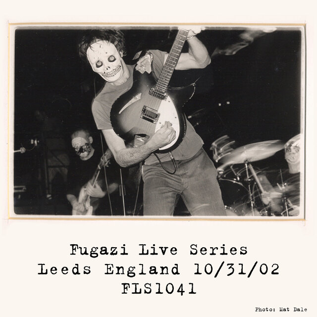 Cover art for album Live at Metropolitan University Leeds UK 10/31/02_FLS1041 (Live) by Fugazi