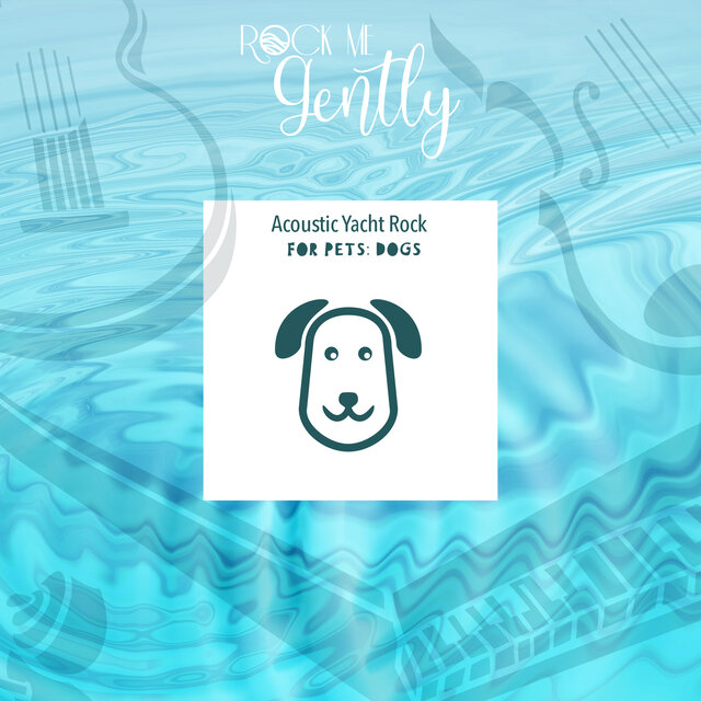 Acoustic Yacht Rock for Pets: Dogs
