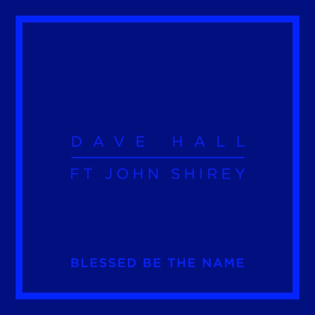 Blessed Be the Name (feat. John Shirey)