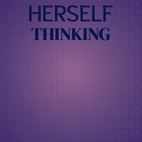 Herself Thinking