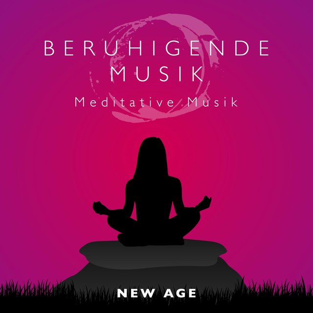 Beruhigende Musik - Meditative Musik