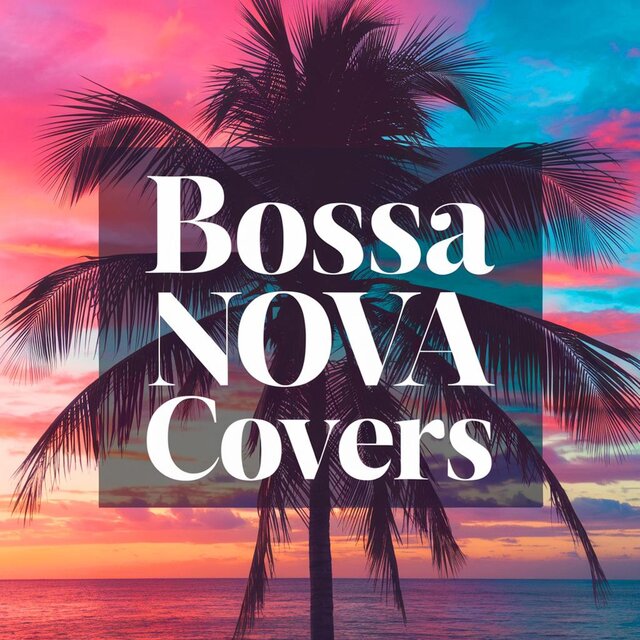 Bossa Nova Covers