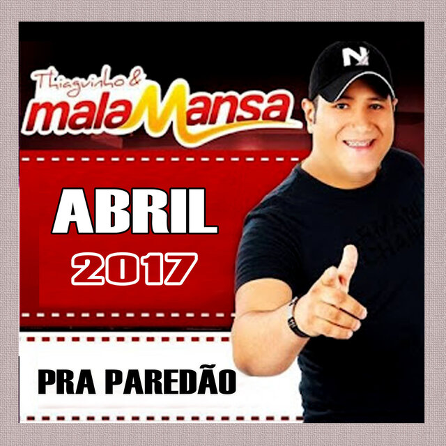 MALA MANSA PRA PAREDÃO - ABRIL 2017