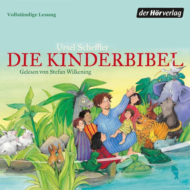 Die Kinderbibel (Ungekürzt)