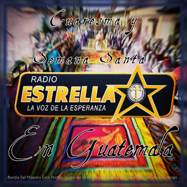 Cuaresma Y Semana Santa En Guatemala (Remasterizado)