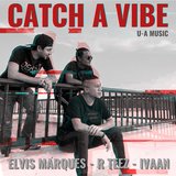 Catch A Vibe (feat. R Teez & IVAAN)