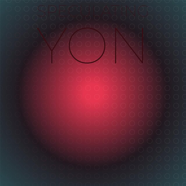 Speculating Yon