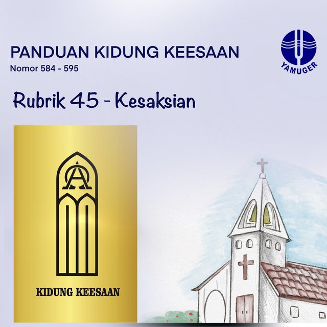 Rubrik 45 - Kesaksian (Panduan Kidung Keesaan 584-595)