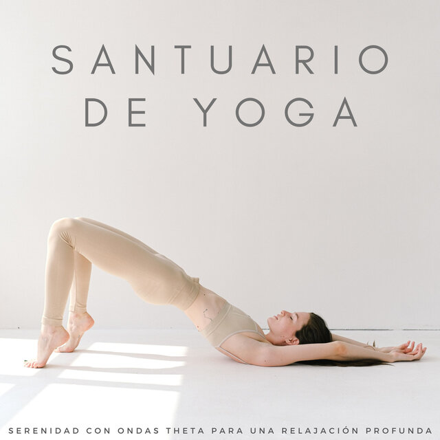 Santuario De Yoga: Serenidad Con Ondas Theta Para Una Relajación Profunda