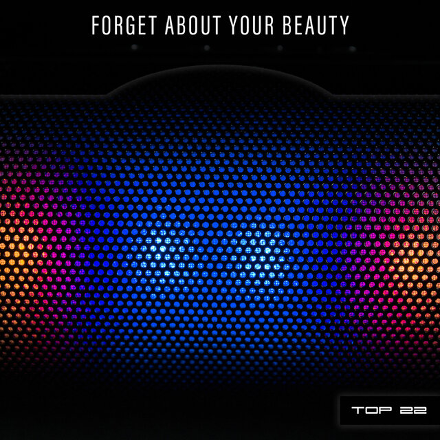 Forget About Your Beauty Top 22