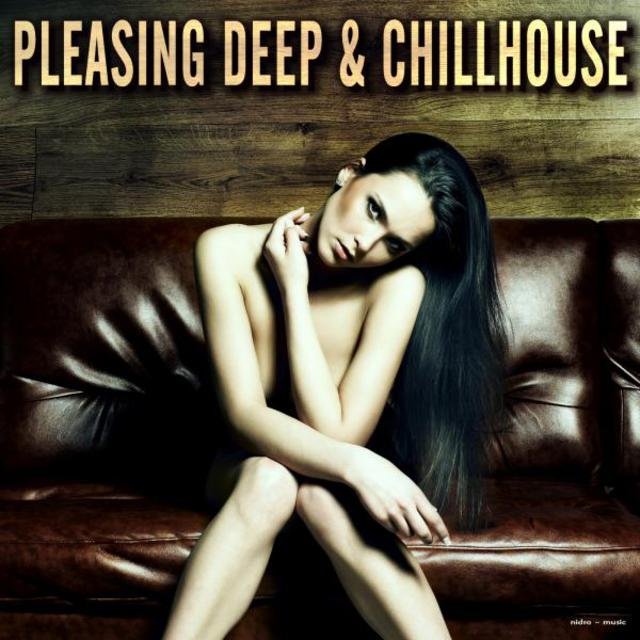 Pleasing Deep & Chillhouse
