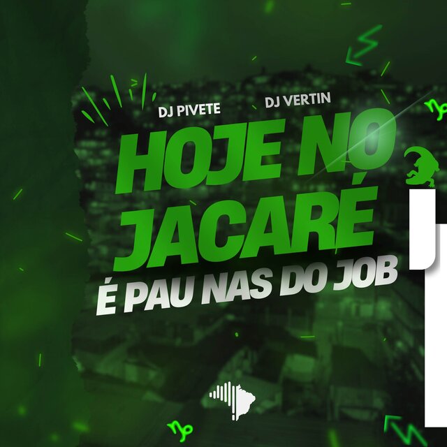 Hoje no Jacaré é Pau nas do Job