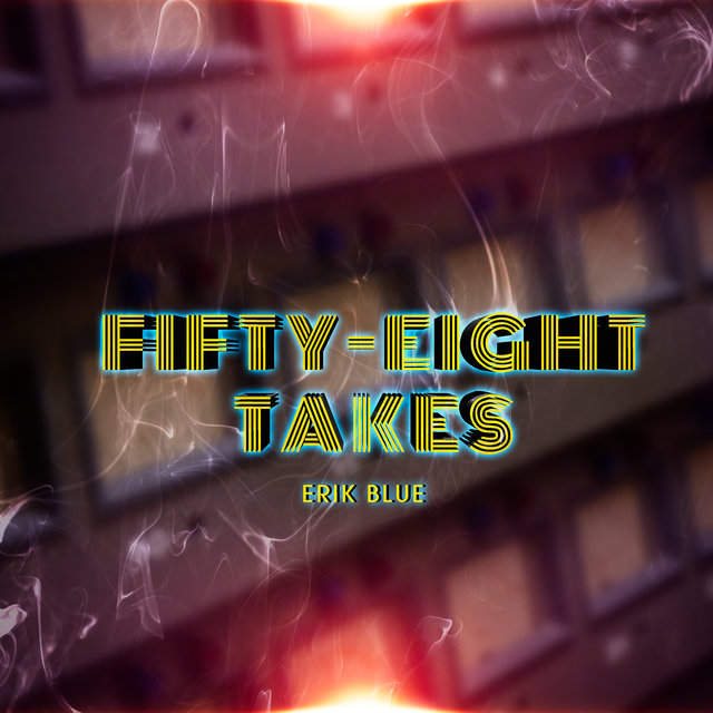 Fifty-Eight Takes