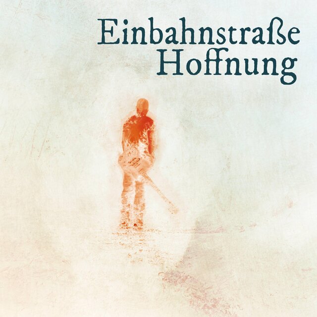 Einbahnstraße Hoffnung