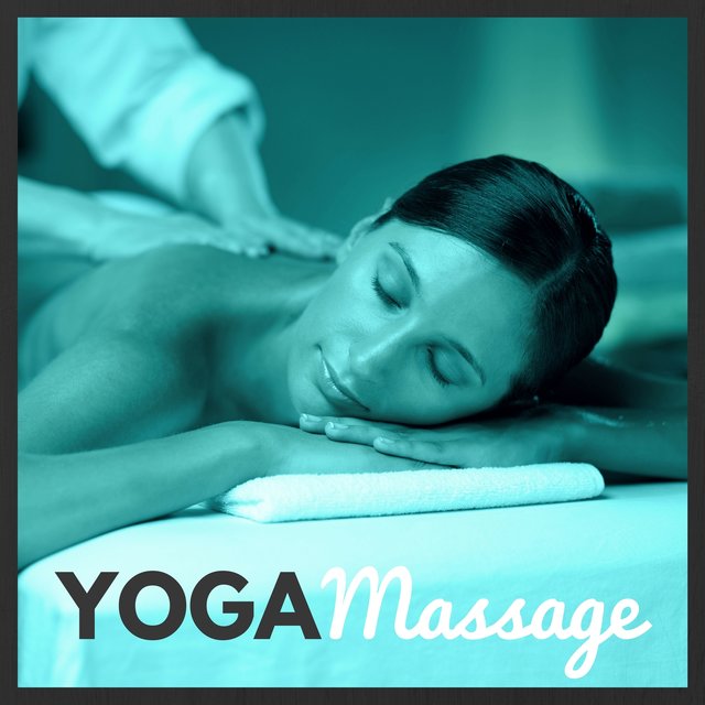 Yoga Massage - New Age Hintergrundmusik für Thai Massage und Hatha Yoga, Ruhige Heilmusik mit Orientalischen Klängen