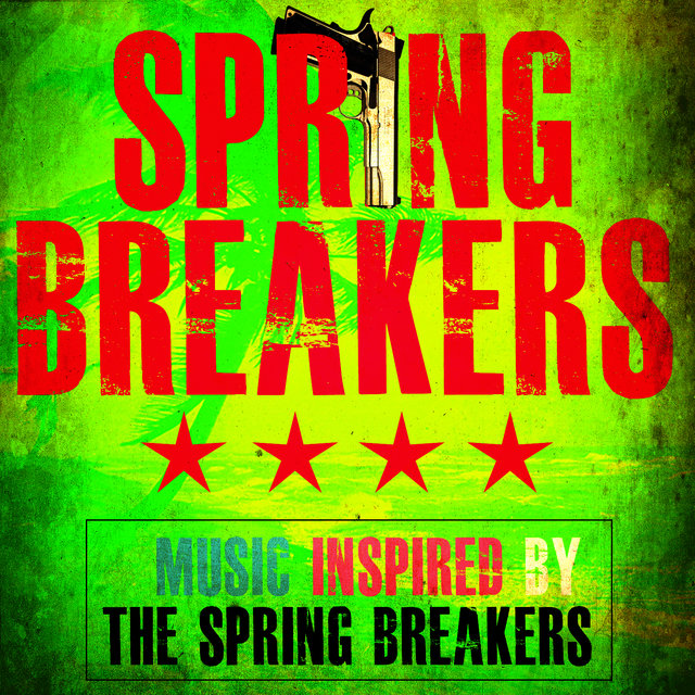 Spring Breakers - (Music Inspired by the Spring Breakers)