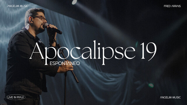 Apocalipse 19 (Espontâneo) (Clipe Oficial)