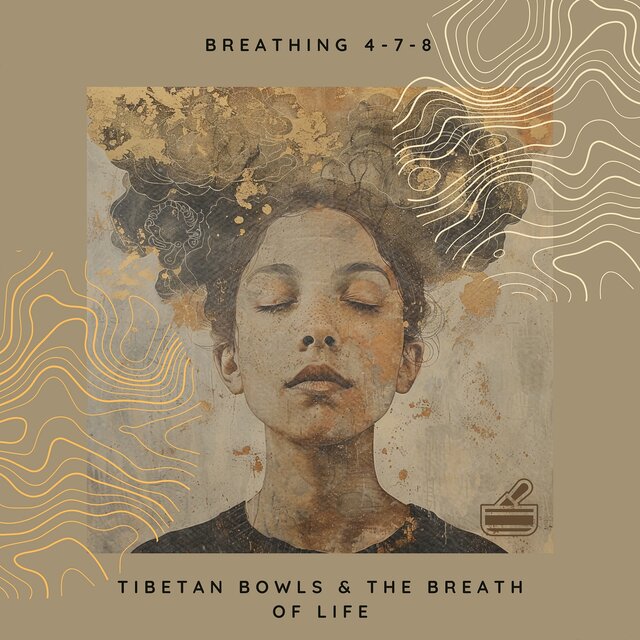 Tibetan Bowls & the Breath of Life: the 4-7-8 Practice