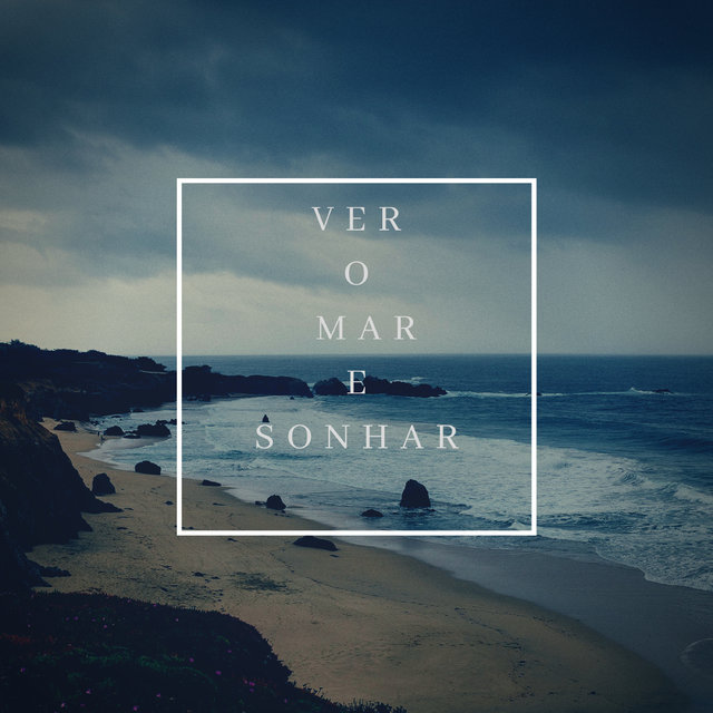 Ver o Mar e Sonhar