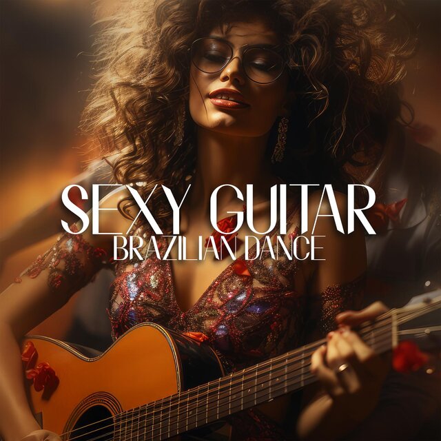 Sexy Guitar Brazilian Dance: Best Bossa Nova Summer Smooth Jazz Music Collection