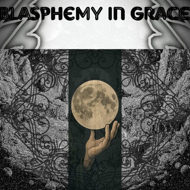 Blasphemy in Grace (Extended)