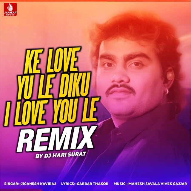 Ke Love Yu Le Diku I Love You Le (Remix)