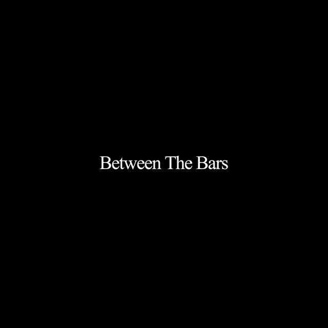 Between The Bars (Raw)