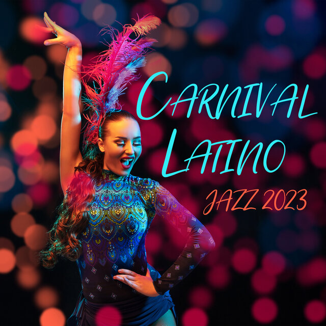 Carnival Latino Jazz 2023: Midnight Fever, Sensual Latin Music, Carnival of Colours, Street Party Vibes