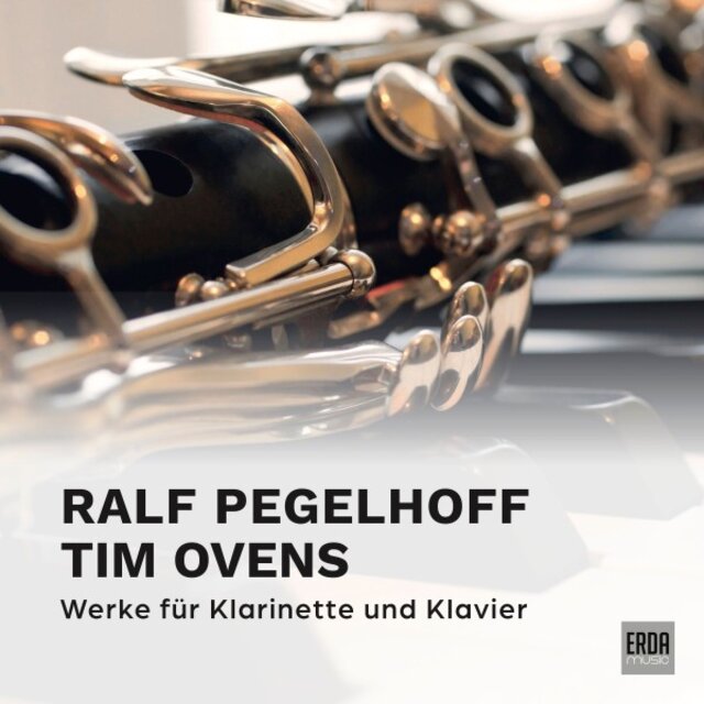 Ralf Pegelhoff · Tim Ovens / Werke für Klarinette und Klavier