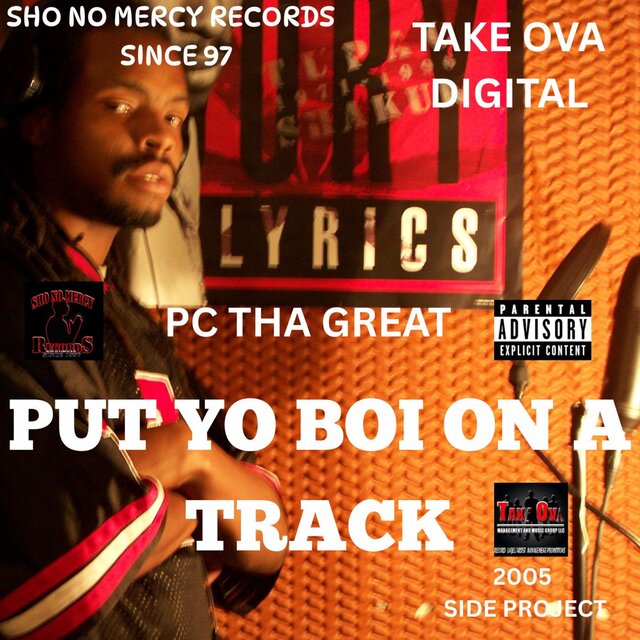 PUT YO BOI ON A TRACK (2005 SIDE PROJECT)